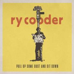 Ry Cooder : Pull Up Some Dust and Sit Down